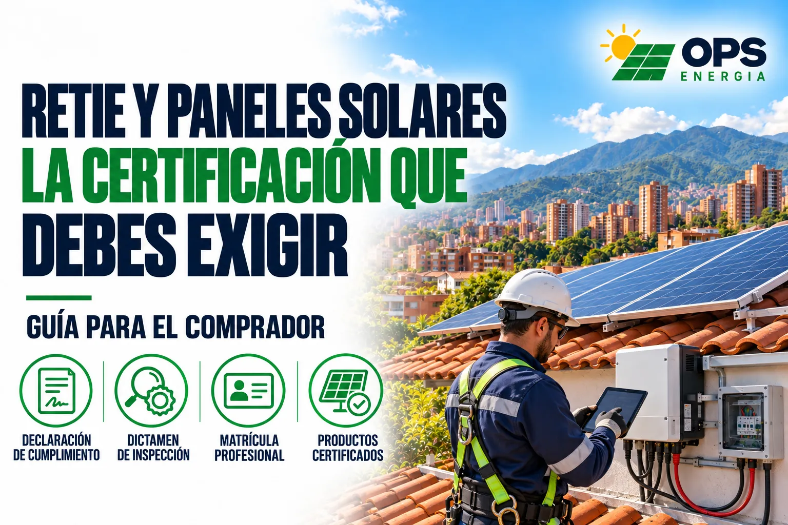 Portada: RETIE y paneles solares, la certificación que debes exigir, con un técnico con casco y arnés revisando un inversor junto a paneles en un tejado de una ciudad andina