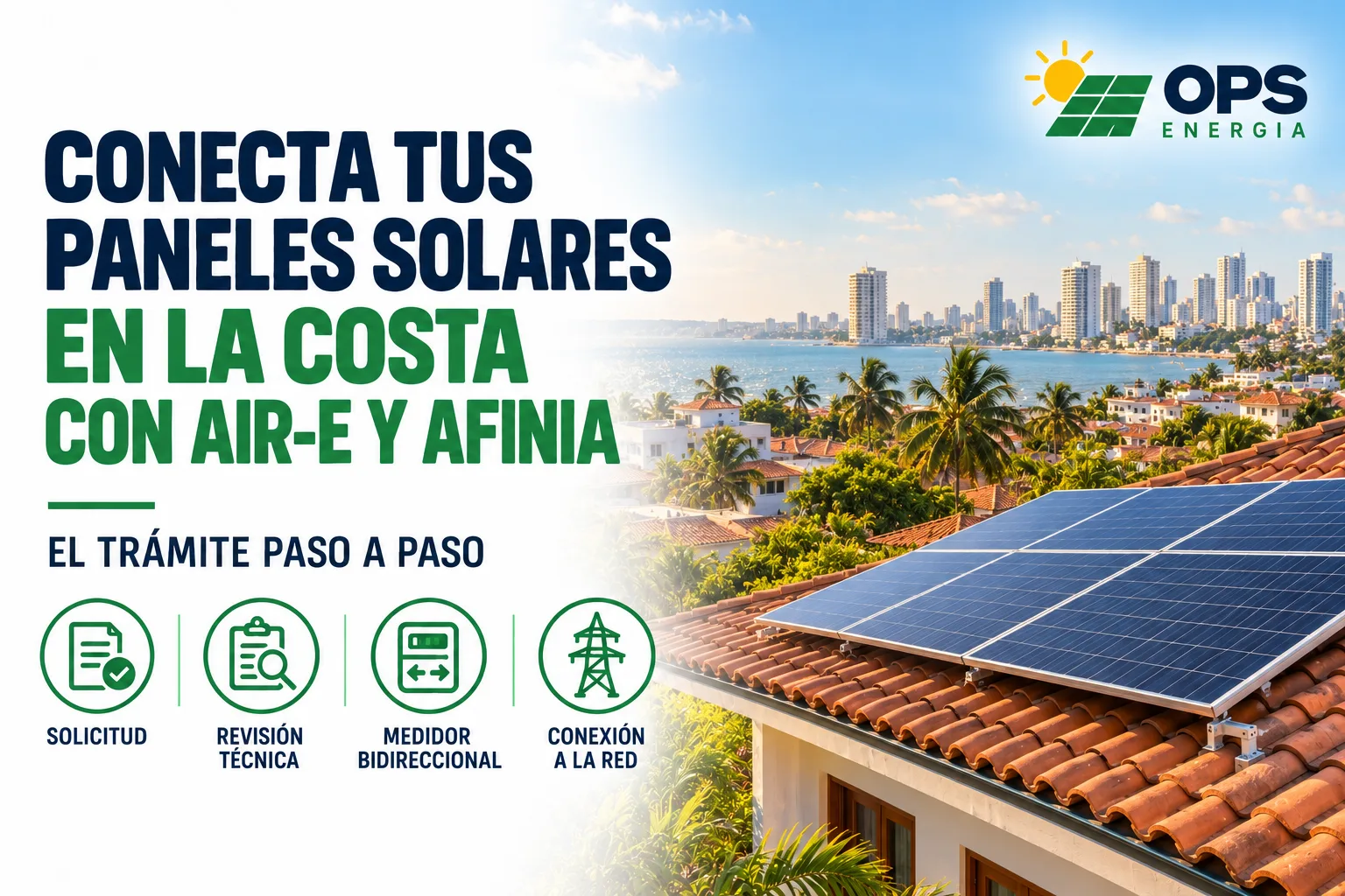 Portada: Conecta tus paneles solares en la Costa con Air-e y Afinia, el trámite paso a paso, con paneles sobre un tejado costero con palmeras y la bahía al fondo